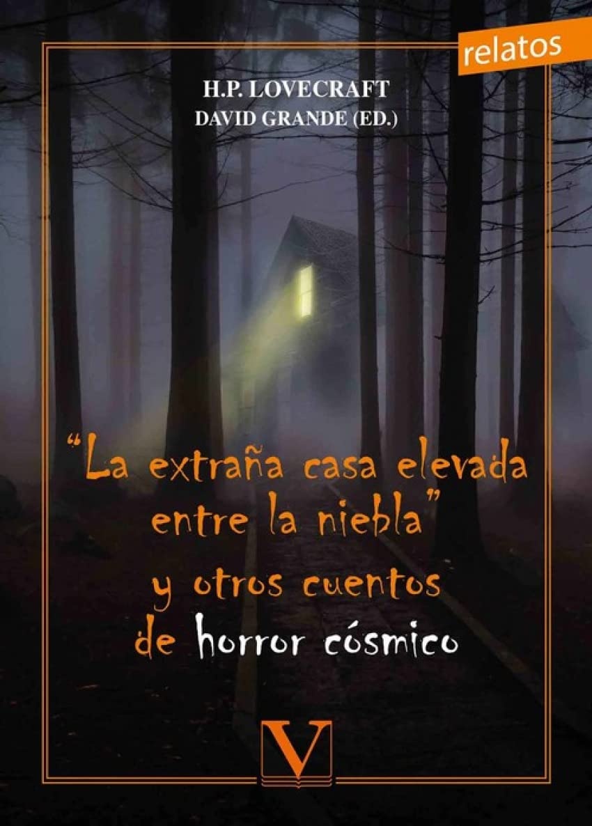 La extraña casa elevada entre la niebla y otros cuentos de horror cósmico