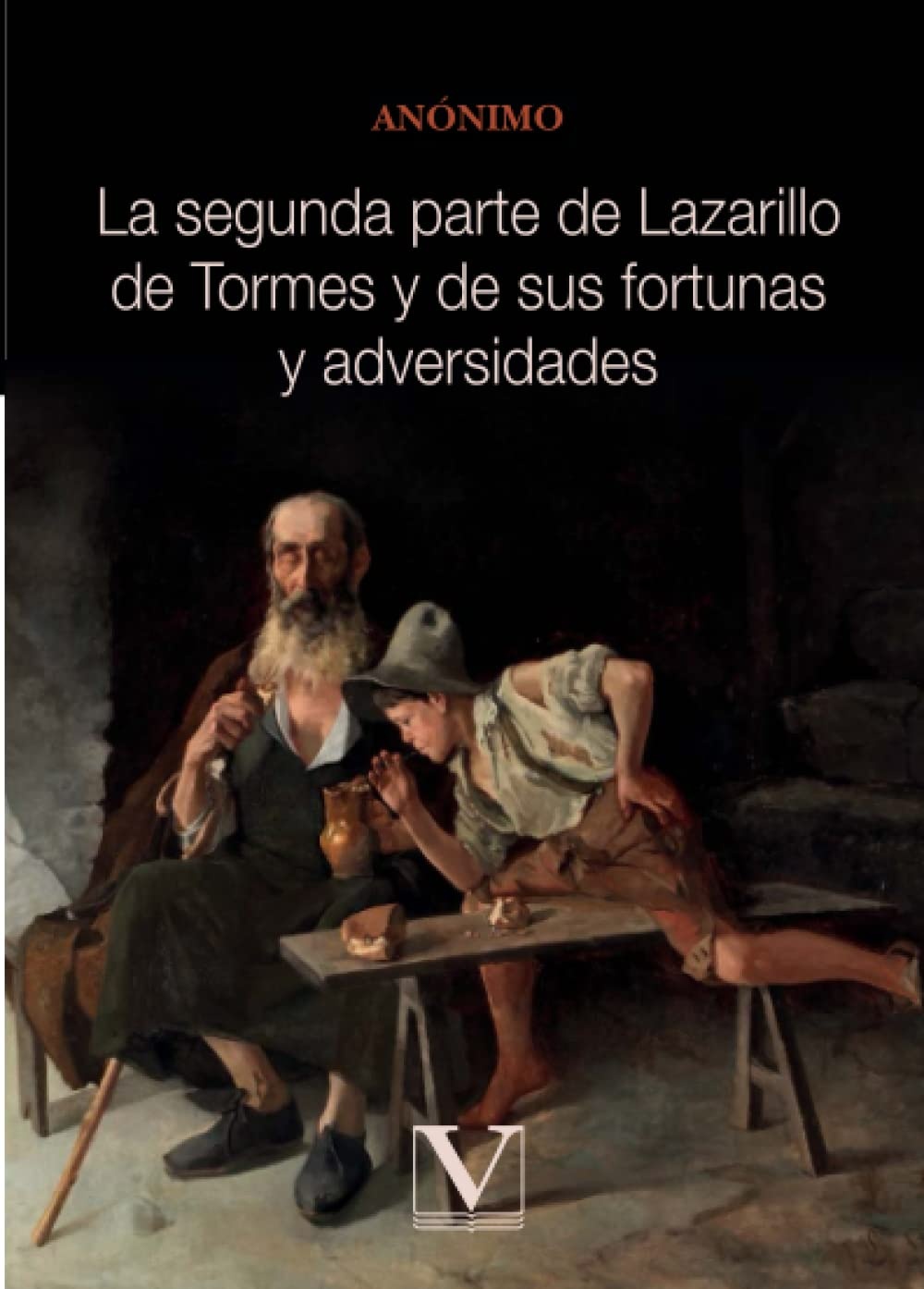 La segunda parte de Lazarillo de Tormes y de sus fortunas y adversidades