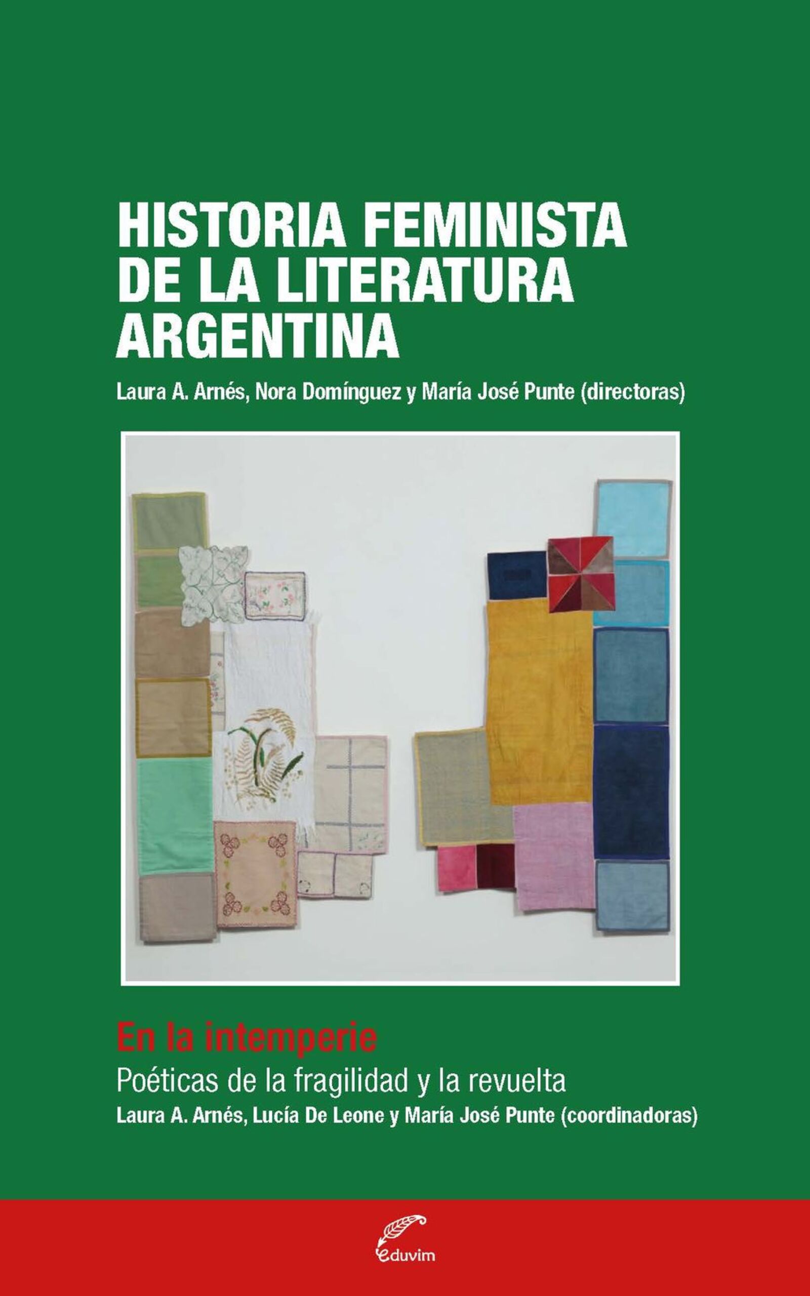 Historia feminista de la literatura argentina: En la intemperie: Poéticas de la fragilidad y la revuelta - Tomo IV