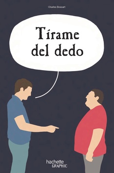 Tírame del dedo