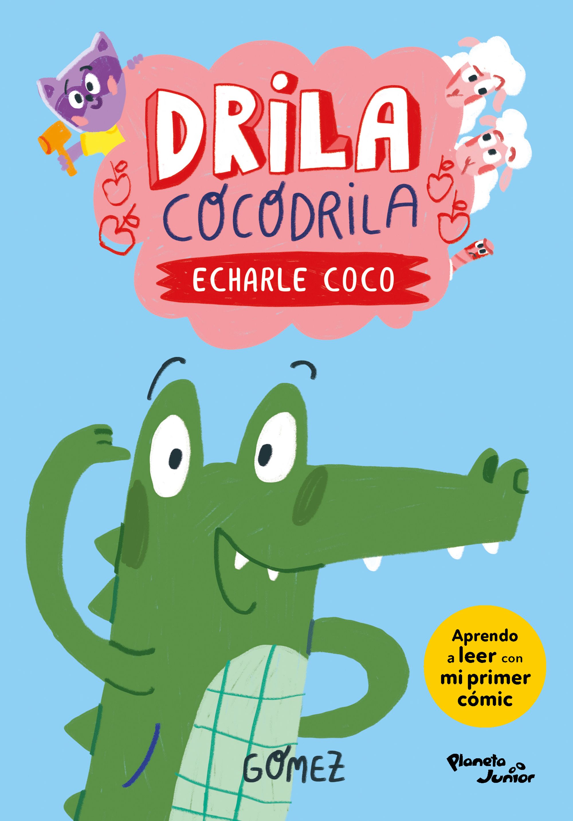 Drila Cocodrila. Echarle coco