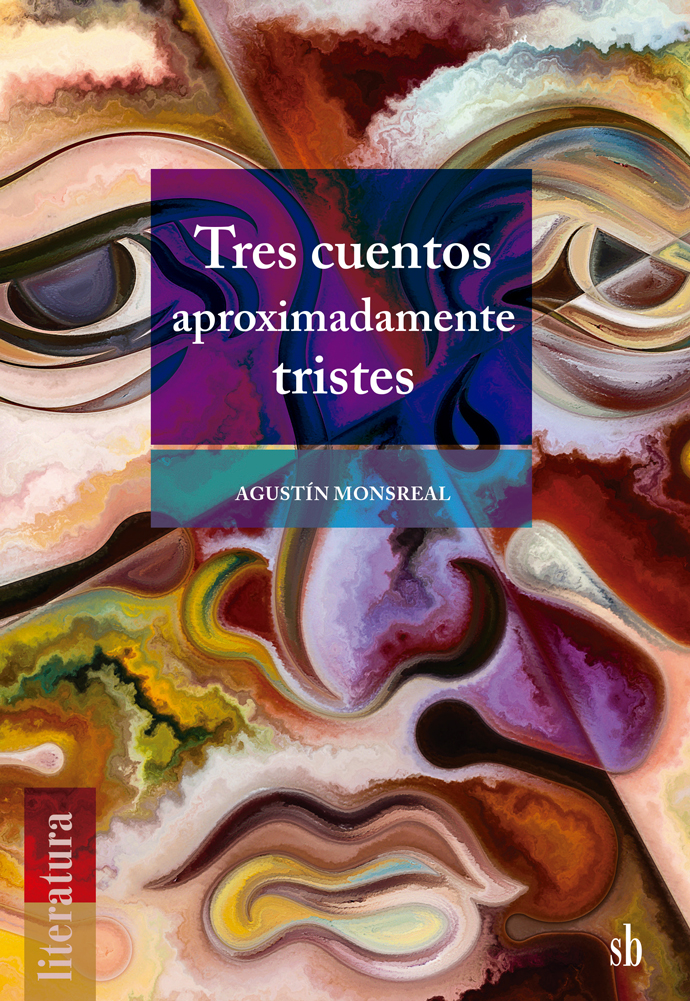 Tres cuentos aproximadamente tristes