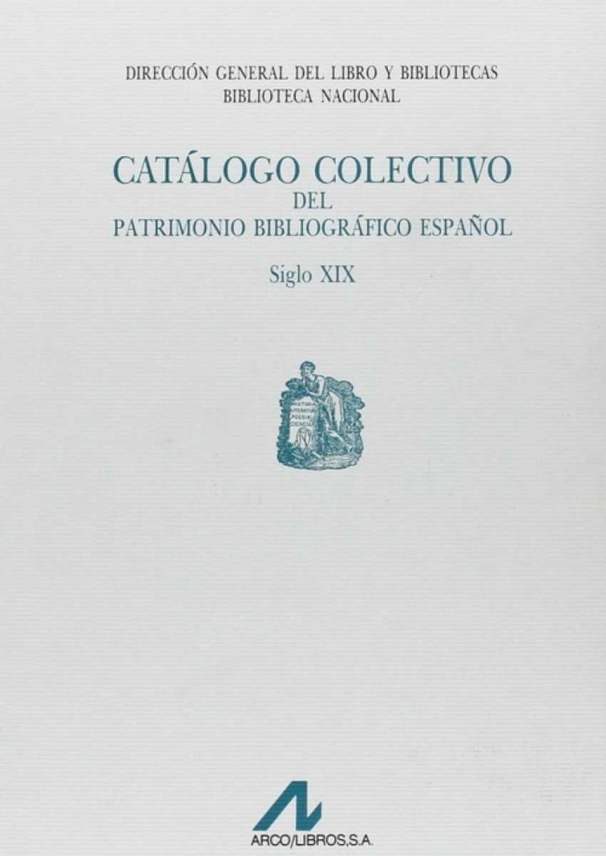 Catálogo colectivo del patrimonio bibliográfico español. Siglo XIX