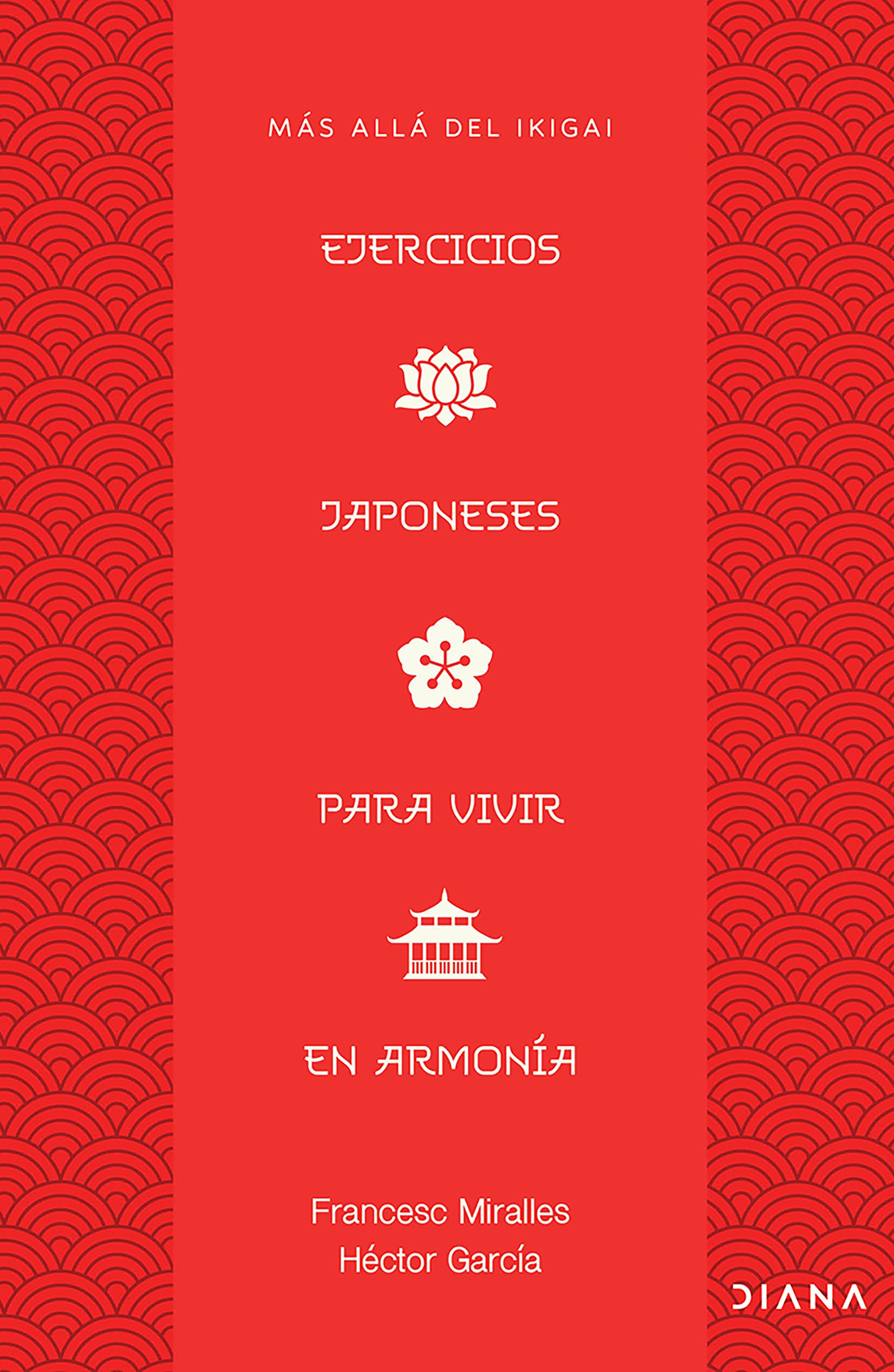 Ejercicios japoneses para vivir en armonía. Más allá del ikigai