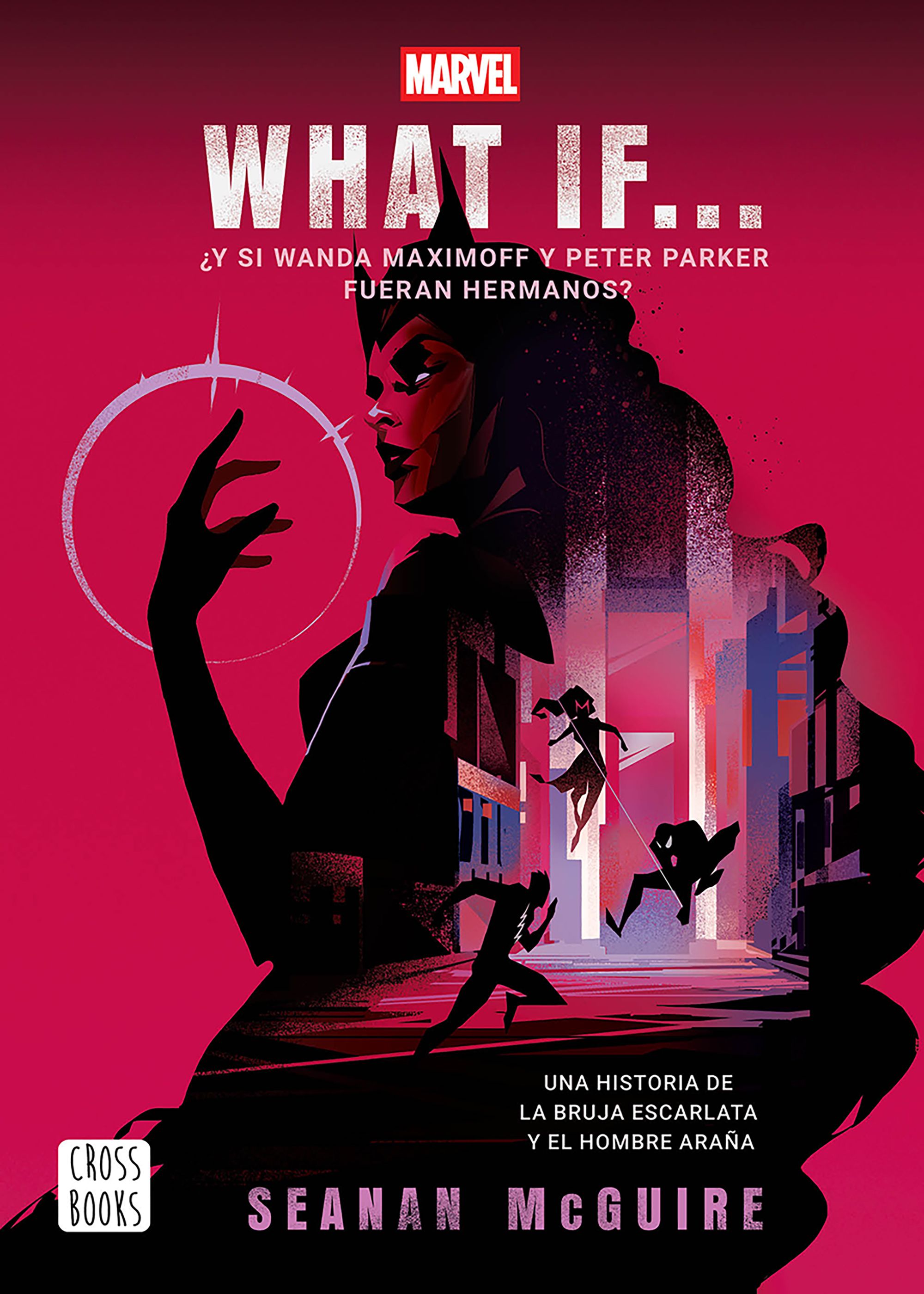 What if. ¿Y si Wanda Maximoff y Peter Parker fueran hermanos?