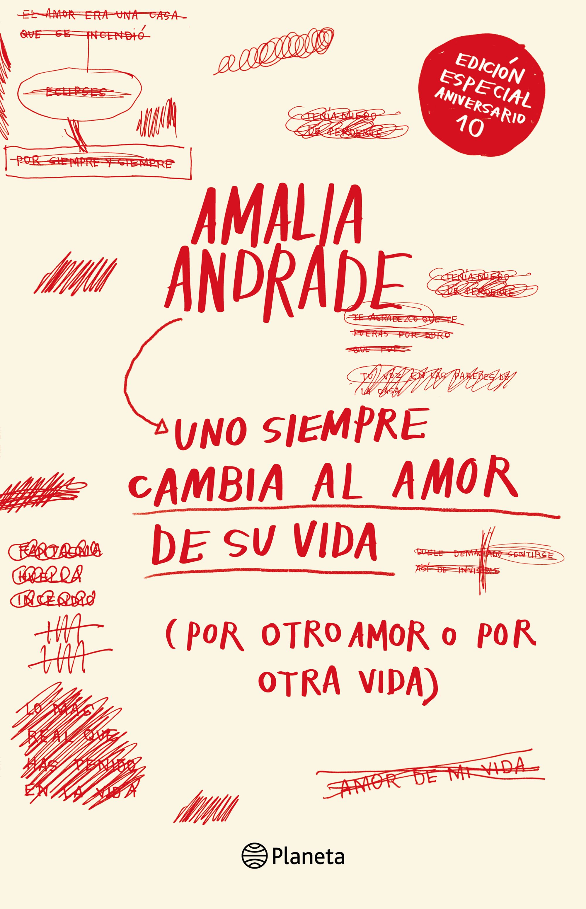 Uno siempre cambia al amor de su vida. Edición décimo aniversario